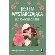Jestem wystarczaj�ca. Jak pokocha� siebie