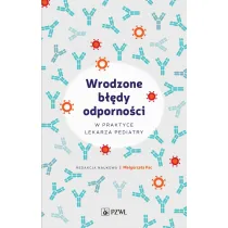 Wrodzone b��dy odporno�ci. W praktyce lekarza pediatry