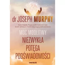 Moc modlitwy Niezwyka potga podwiadomoci