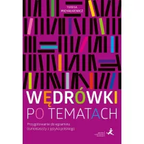 Wdrwki po tematach. Przygotowanie do egzaminu moklasisty z jzyka polskiego
