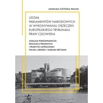 Udzia� parlament�w narodowych w wykonywaniu orzecze� Europejskiego Trybuna�u Praw Cz�owieka