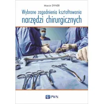 Wybrane zagadnienia kszta�towania narz�dzi chirurgicznych