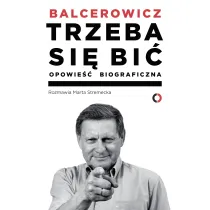 Trzeba si� bi�. Opowie�� biograficzna