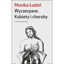 Wyczerpane. Kobiety i choroby