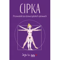 Cipka. Przewodnik po dziewczy�skich sprawach
