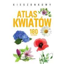 Kieszonkowy atlas kwiatw. 180 gatunkw