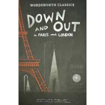 Down and Out in Paris and London & The Road to Wigan Pier. Wordsworth Classics wer. angielska