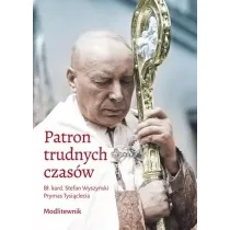 Patron trudnych czas�w. B�. kard. Stefan Wyszy�ski