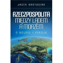 Rzeczpospolita mi�dzy l�dem a morzem