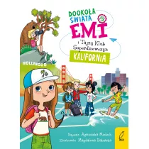 Kalifornia. Emi i Tajny Klub Superdziewczyn. Dookoa wiata. Tom 1