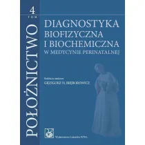 Po�o�nictwo Tom 4. Diagnostyka biofizyczna i biochemia