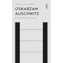 Oskar�am Auschwitz. Opowie�ci rodzinne