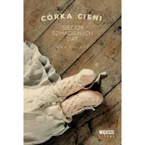 Siedem szmacianych dat. C�rka cieni. Tom 1 (Du�e Litery)