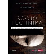 Socjotechnika. Metody manipulacji i ludzki aspekt bezpiecze�stwa