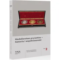 Medalierstwo prywatne - historia i... T.2