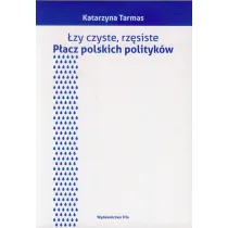 �zy czyste, rz�siste. P�acz polskich polityk�w
