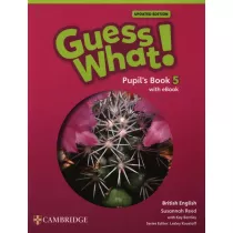 Guess What! British English Level 5 Pupil`s Book with eBook Updated