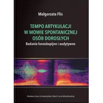Tempo artykulacji w mowie spontanicznej os�b doros�ych. Badania fonoskopijne i audytywne