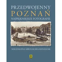 Przedwojenny Pozna�. Najpi�kniejsze Fotografie