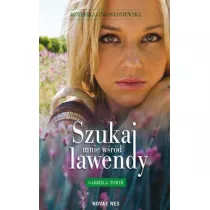 Gabriela. Szukaj mnie wrd lawendy. Tom 3