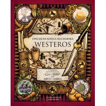 Oficjalna ksi�ga kucharska Westeros. 77 przepis�w na kultowe dania z Gry o tron oraz Rodu smoka