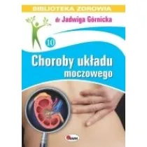 Biblioteka zdrowia Choroby uk�adu moczowego