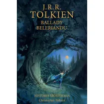 Ballady Beleriandu. Historia �r�dziemia. Tom 3