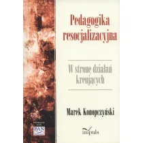 Pedagogika resocjalizacyjna. W stron� dzia�a� kreuj�cych