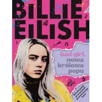 Billie Eilish. Bad Girl. Nowa kr�lowa popu