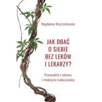 Jak dba� o siebie bez lek�w i lekarzy