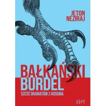 Ba�ka�ski burdel. Sze�� dramat�w z Kosowa