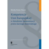 Kompetencje Unii Europejskiej w dziedzinie harmonizacji prawa karnego materialnego