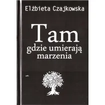 Tam gdzie umieraj� marzenia