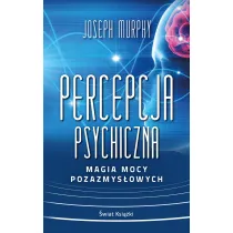 Percepcja psychiczna: magia mocy pozazmysowej (wydanie pocketowe)