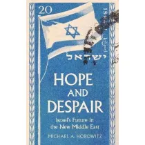 Hope and Despair. Israel's Future in the New Middle East