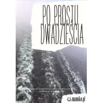 Po prostu dwadzie�cia