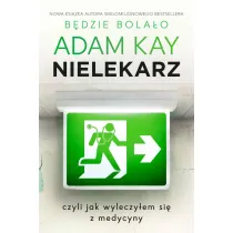 Nielekarz, czyli jak wyleczy�em si� z medycyny