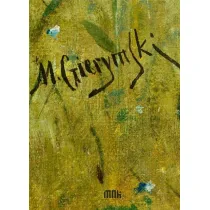 Maksymilian Gierymski. Katalog dzie� zebranych