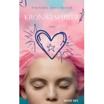 Kroniki Spiritii. Tom 1