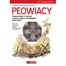 Peowiacy. Wspomnienia o ludziach z okresu walk o niepodleg�o�� 1918-1921