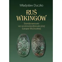 Ru� wiking�w. Skandynawowie we wczesno�redniowiecznej Europie Wschodniej