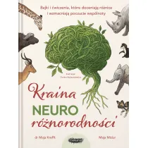 Kraina neuror�norodno�ci. Bajki i �wiczenia, kt�re doceniaj� r�nice i wzmacniaj� poczucie wsp�lnoty