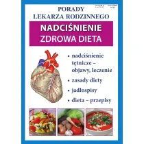 Porady Lekarza Rodzinnego. Nadci�nienie, zdrowa dieta