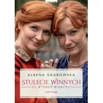 Ci, ktrzy wierzyli. Stulecie Winnych. Tom 3. Wydanie serialowe