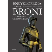 Encyklopedia dawnej broni i uzbrojenia ochronnego