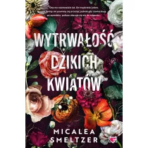 Wytrwao dzikich kwiatw. Wildflowers. Tom 1