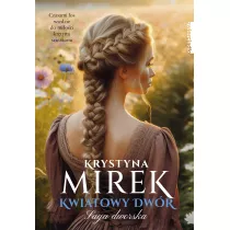 Kwiatowy dwr. Saga dworska. Tom 3