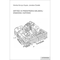 Arty�ci w przestrzeni miejskiej Krakowa i Katowic