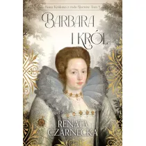 Barbara i kr�l. Bona. Kr�lowa z rodu Sforz�w. Tom 5