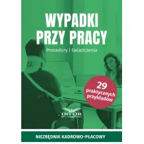 Wypadki przy pracy. Procedury i �wiadczenia